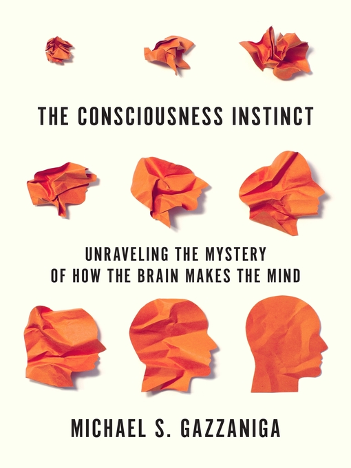 Title details for The Consciousness Instinct by Michael S. Gazzaniga - Wait list